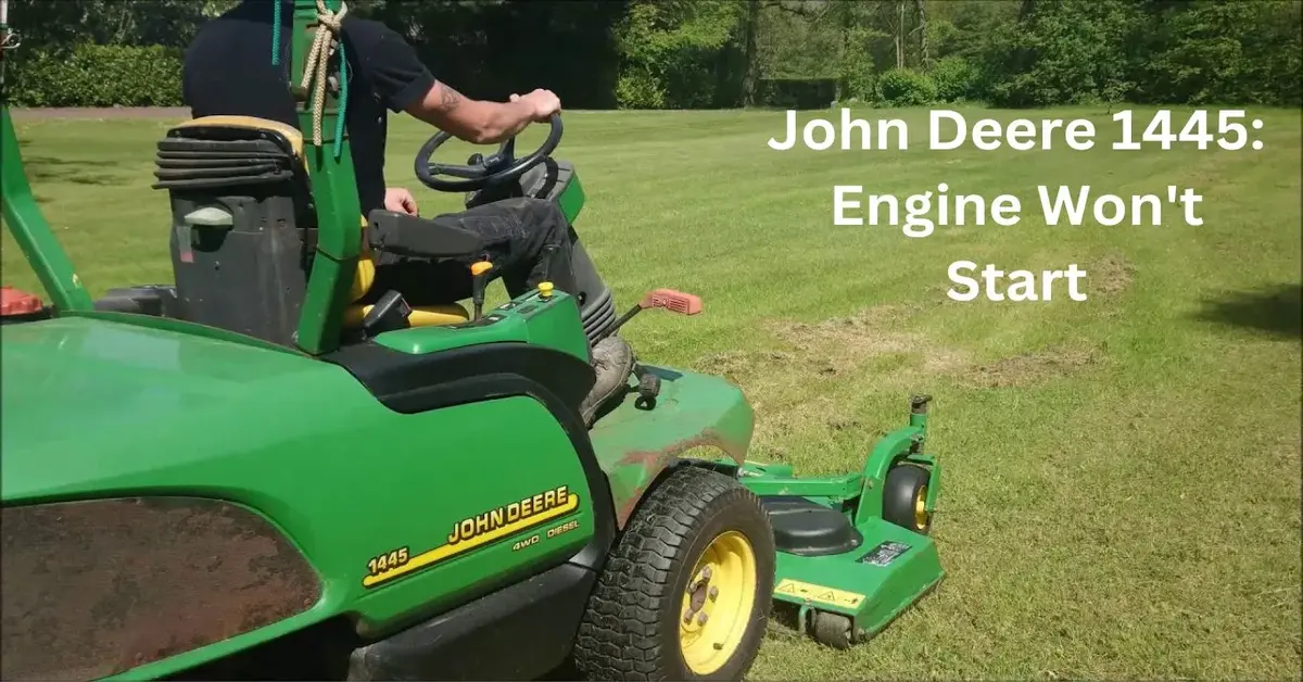 John Deere 1445 Engine Won't Start