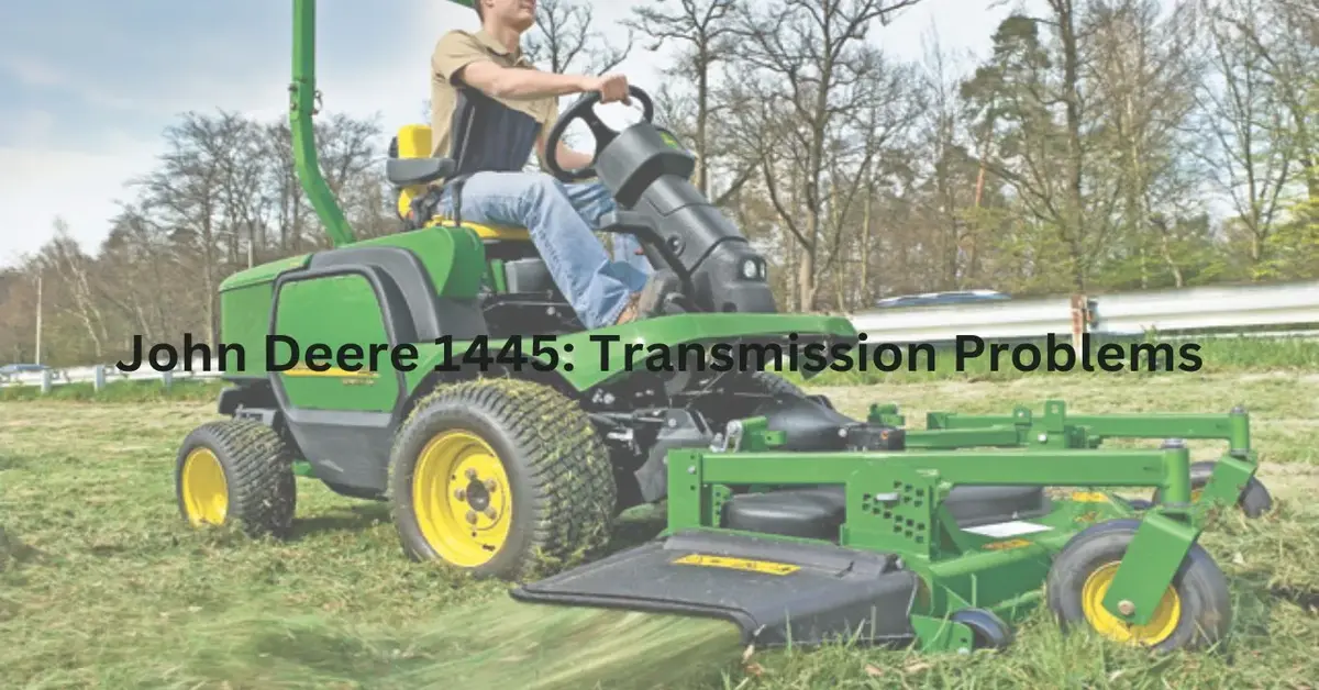 John Deere 1445 Transmission Problems