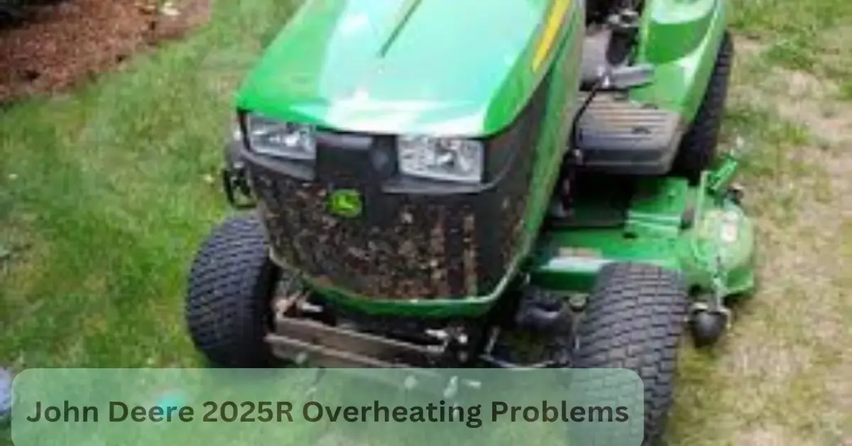 John Deere 2025R Overheating Problems