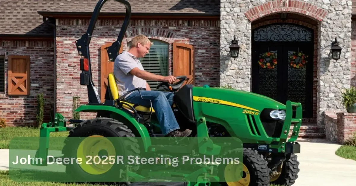 John Deere 2025R Steering Problems