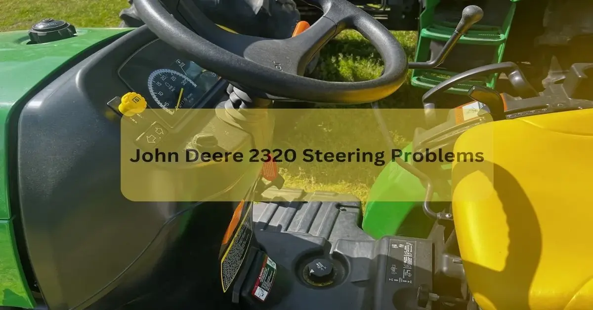 John Deere 2320 Steering Problems