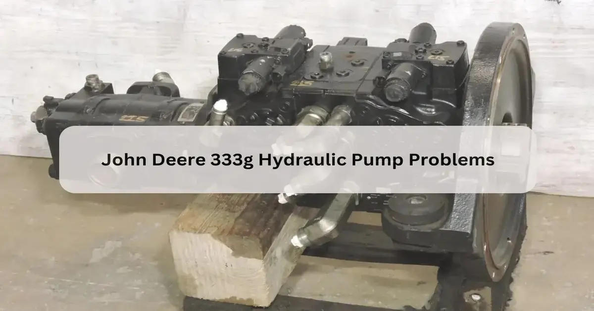 John Deere 333g Hydraulic Pump Problems
