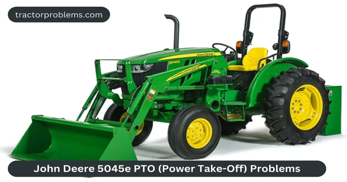 John Deere 5045e PTO (Power Take-Off) Problems