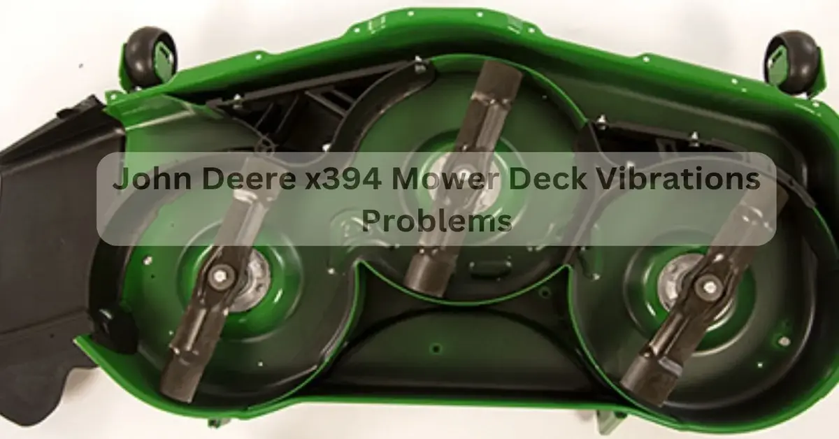John Deere x394 Mower Deck Vibrations Problems