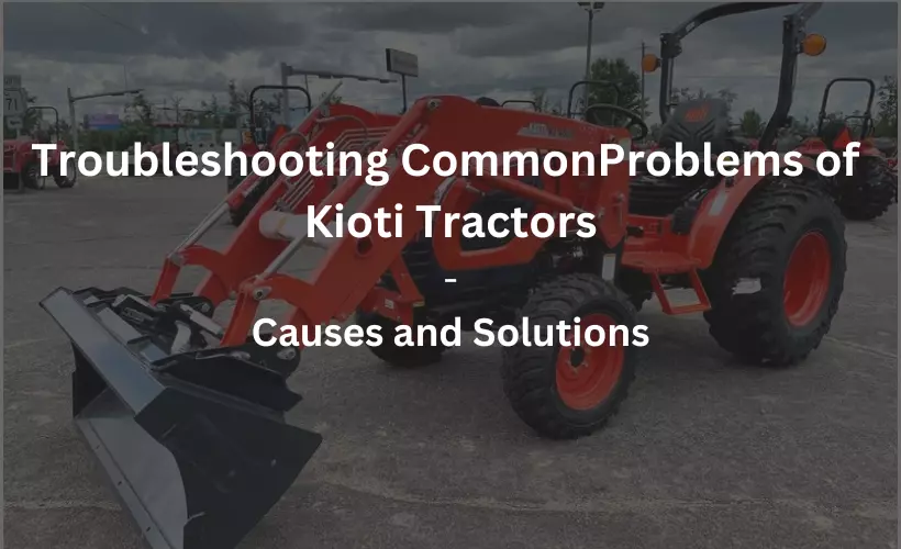 common problems with kioti tractors