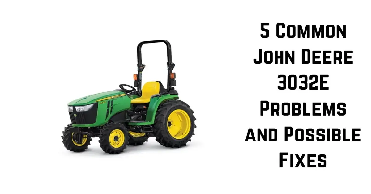 john deere 3032e problems