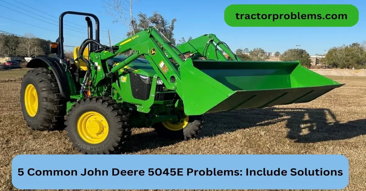 john deere 5045e problems