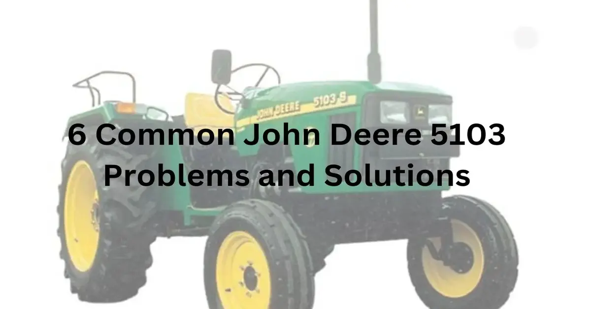 john deere 5103 problems