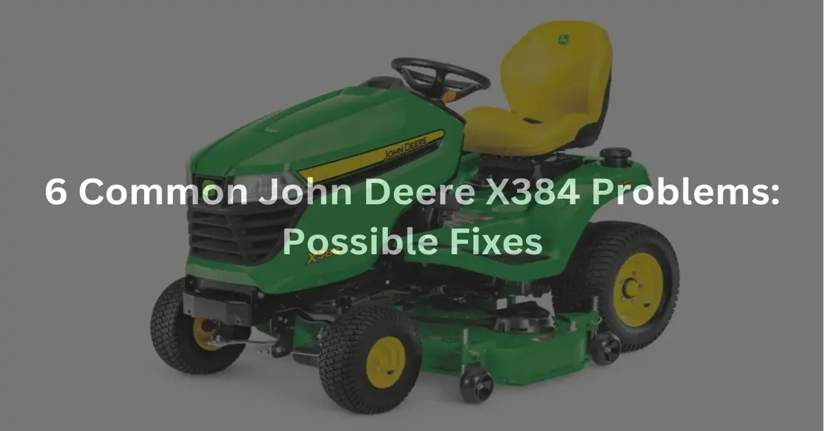 john deere X384 problems