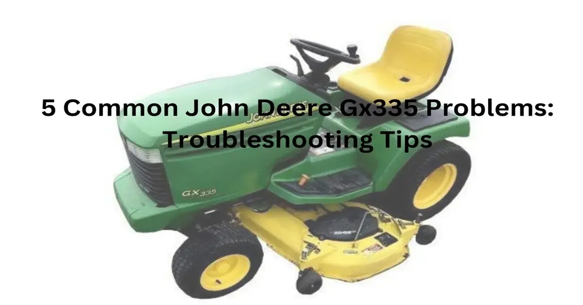 john deere gx335 problems