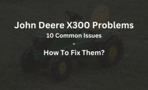 john deere x300 problems how to fix