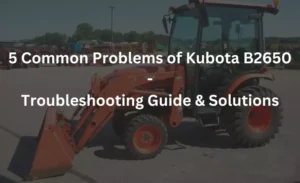 kubota b2650 problems troubleshooting guide and solutions