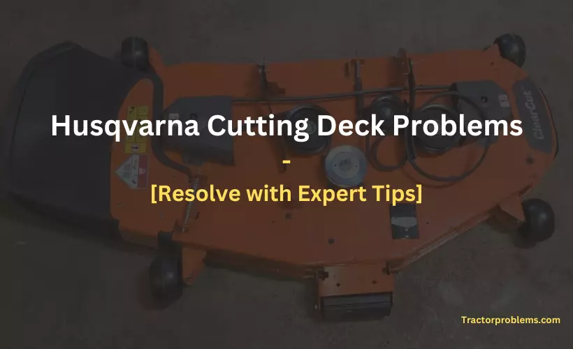 husqvarna cutting deck problems