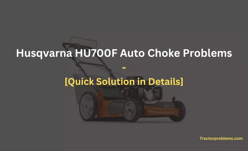 husqvarna hu700f auto choke problems