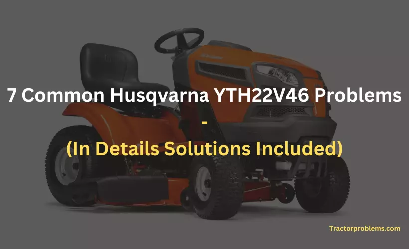 husqvarna yth22v46 problems included solutions