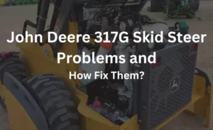 john deere 317g skid steer problems