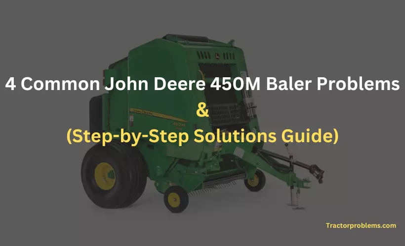 john deere 450m baler problems and solutions
