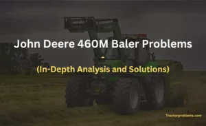 john deere 460m baler problems