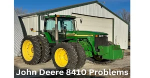 john deere 8410 problems