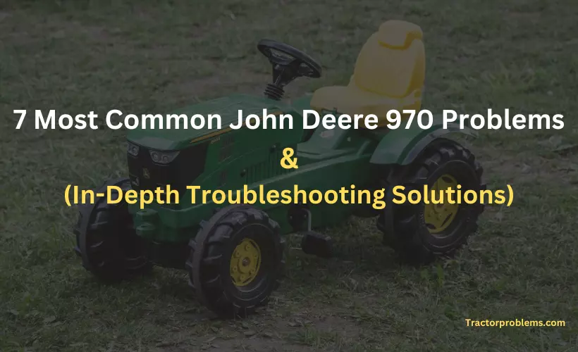 john deere 970 problems