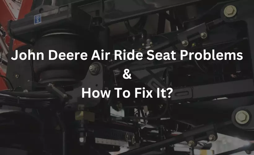 john deere air ride seat problems