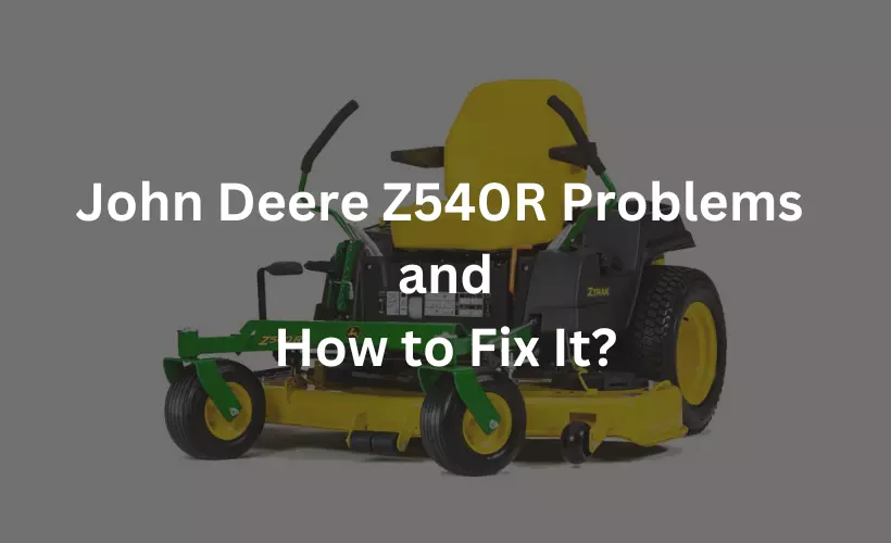 john deere z540r problems and solutions
