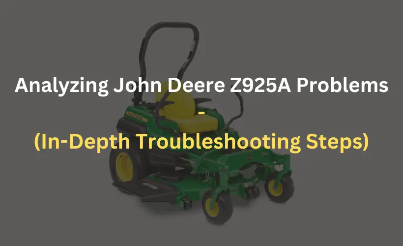 john deere z925a problems in depth troubleshooting steps