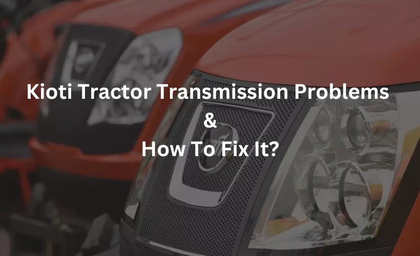 kioti tractor transmission problems