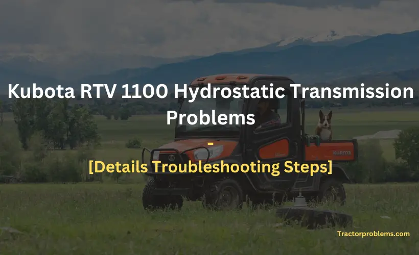 kubota rtv 1100 hydrostatic transmission problems