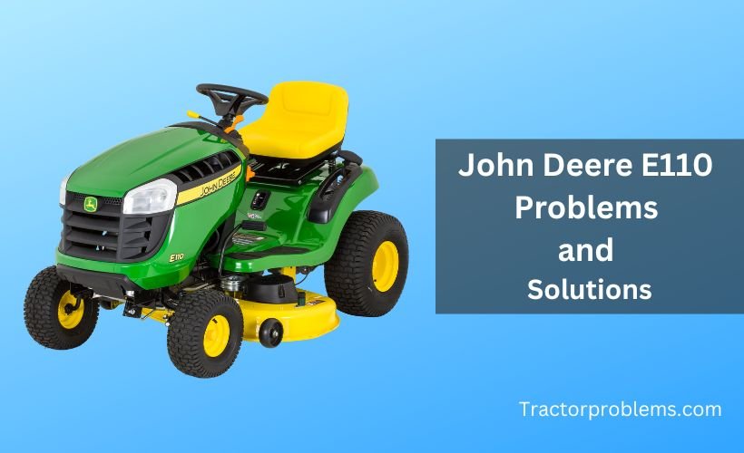 John Deere E110 Problems and Solutions