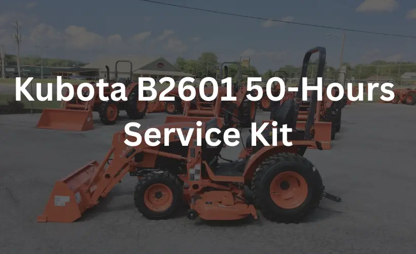 kubota b2601 50 hour service kit