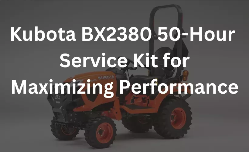 kubota bx2380 50 hour service kit