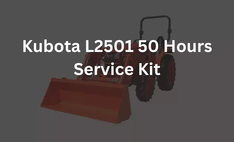 kubota l2501 50 hour service kit
