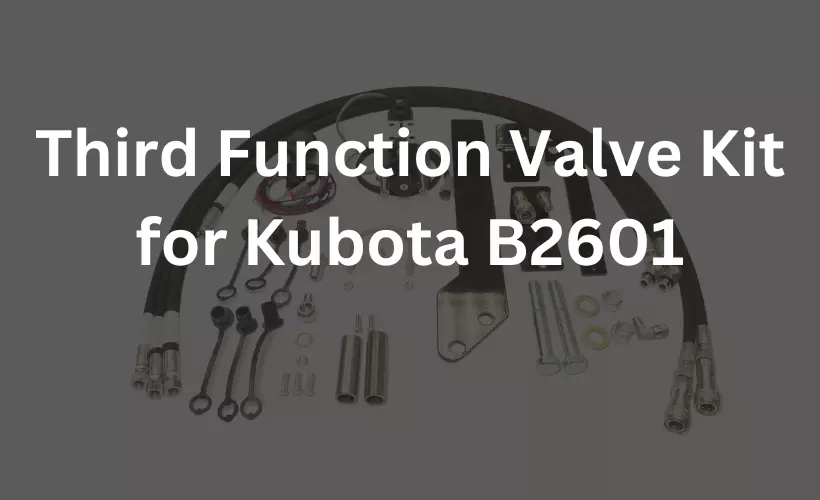 third function valve kit for kubota b2601