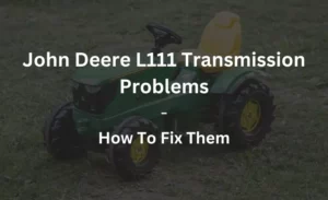 john deere l111 transmission problems