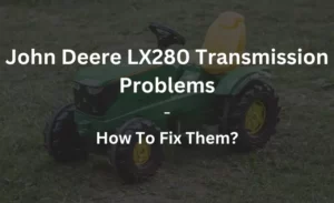 john deere lx280 transmission problems