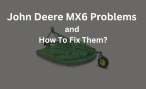 john deere mx6 problems