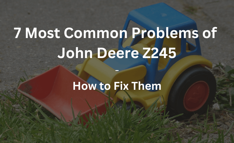 john deere z245 problems how to fix guide