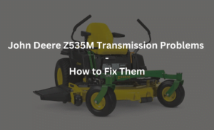 john deere z535m transmission problems