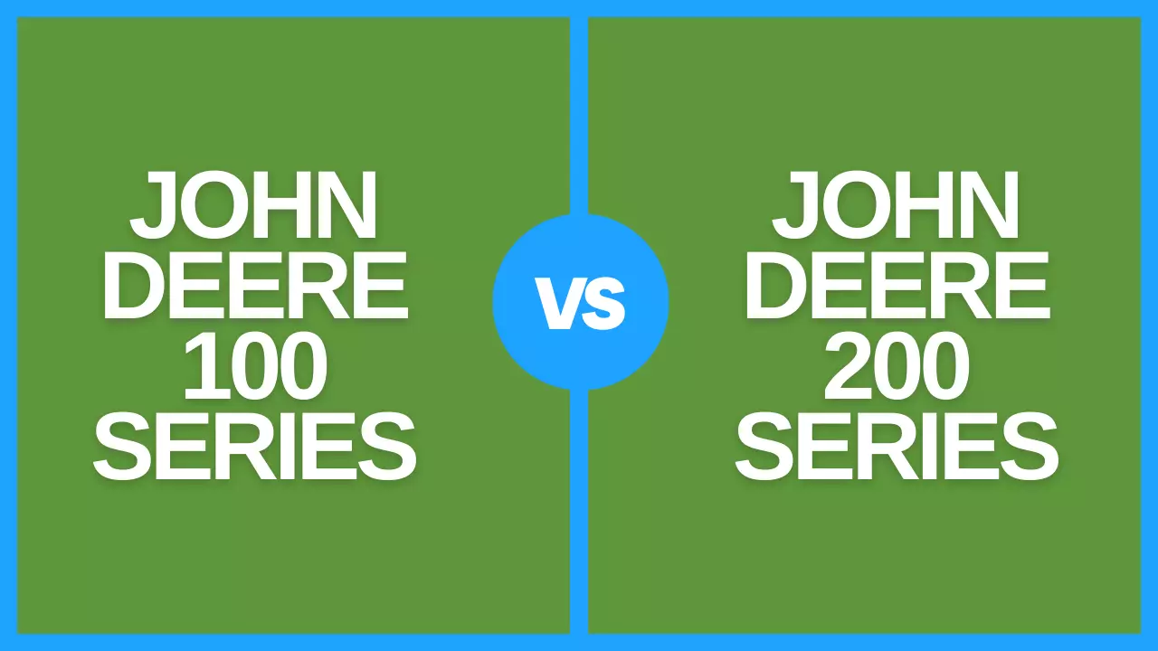 john deere 100 vs 200 series