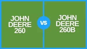 john deere 260 vs 260b