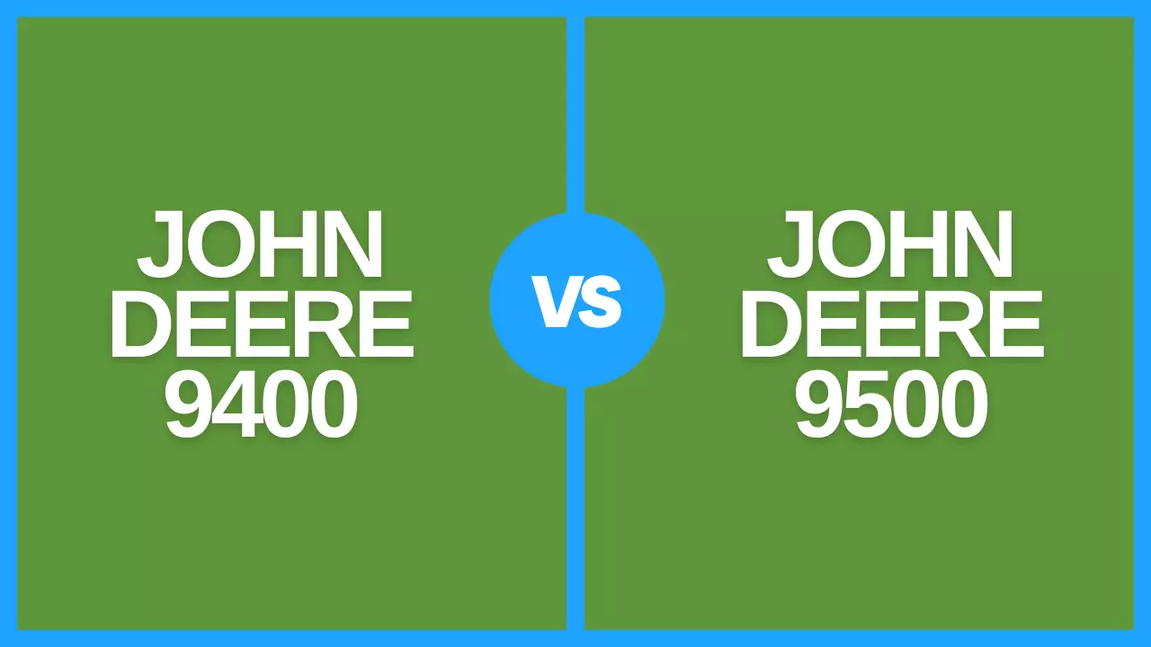 john deere 9400 vs 9500