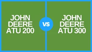 john deere atu 200 vs 300