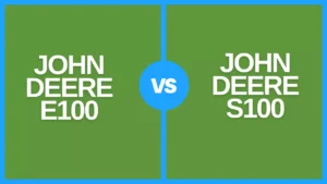 john deere e100 vs s100