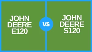 john deere e120 vs s120