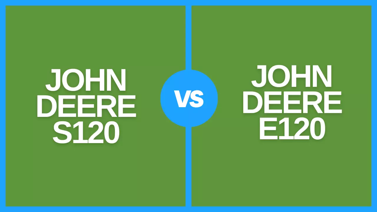 john deere s120 vs e120
