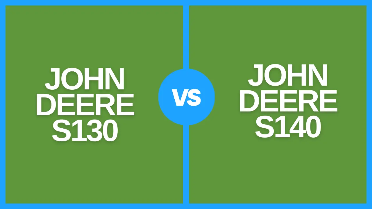 john deere s130 vs s140