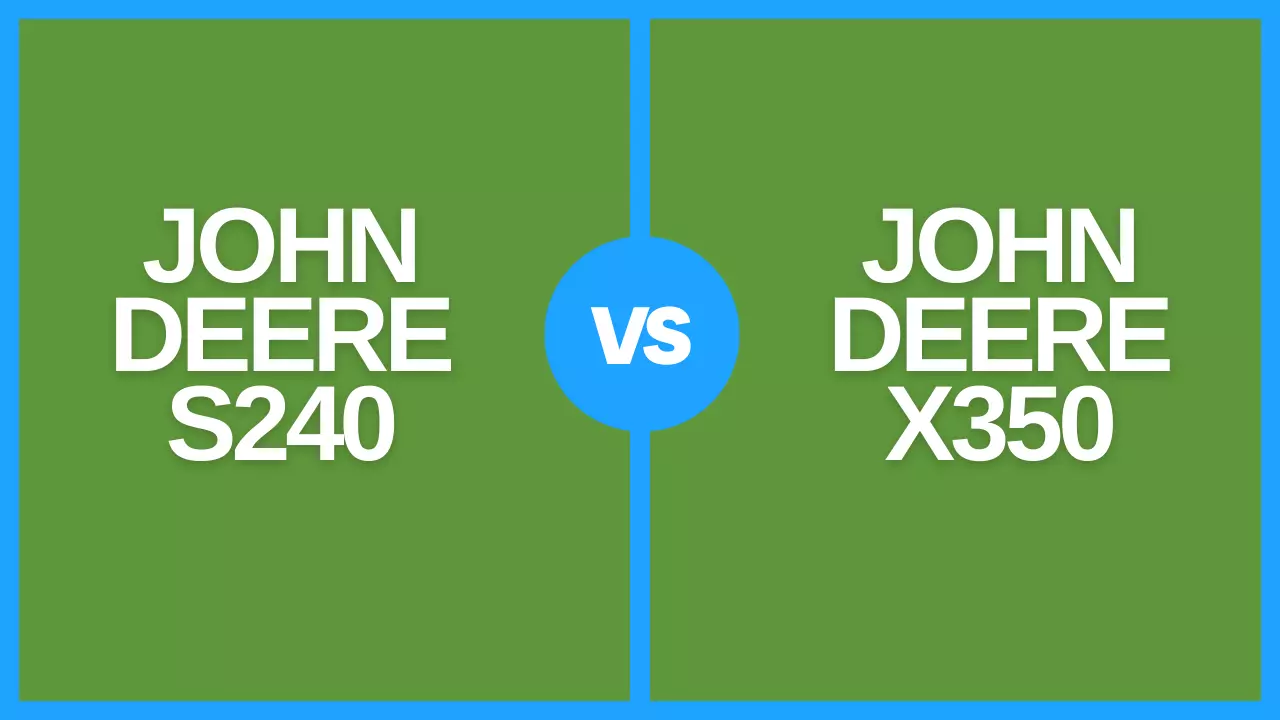 john deere s240 vs x350