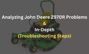John Deere Z970R Problems Troubleshooting Steps