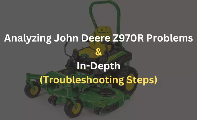 John Deere Z970R Problems Troubleshooting Steps